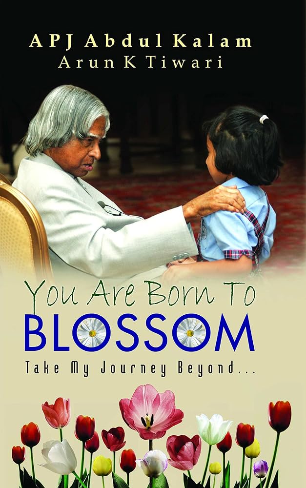 YOU ARE BORN TO BLOSSOM TAKE MY JOURNEY BEYOND BY APJ ABDUL KALAM (PAPERBACK BOOK)